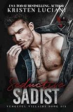 Seductive Sadist: A Dark Mafia Enemies To Lovers Romance 