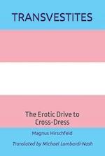 TRANSVESTITES: The Erotic Drive to Cross Dress 