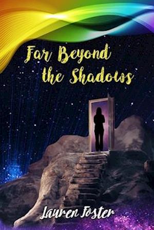 Far Beyond the Shadows