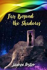 Far Beyond the Shadows 