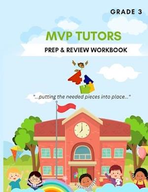 MVP Tutors: Grade 3 Prep & Review Workbook