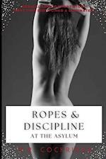 Ropes & Discipline at the Asylum: First Time Disciplined & Dominated 