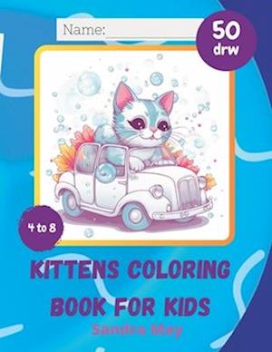 KITTENS Coloring book for Kids: Cute Kittens Coloring Book for Kids 4 to 8