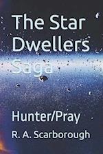 The Star Dwellers Saga : Hunter/Pray 