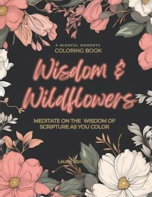 Wisdom and Wildflowers: A Coloring Book of Wisdom from Scripture