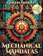 Mechanical Mandalas: A Steampunk Mandala Coloring Book To Enhance Your Mindfulness. 