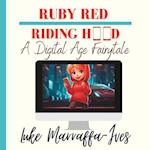 Ruby Red Riding Hood: A digital age fairytale! 