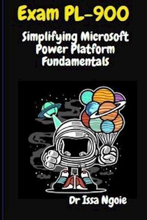 Exam PL-900: Simplifying Microsoft Power Platform Fundamentals