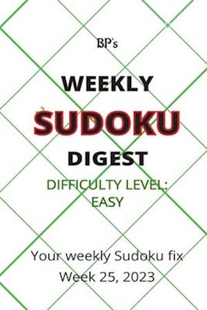 BP'S WEEKLY SUDOKU DIGEST - DIFFICULTY EASY - WEEK 25, 2023