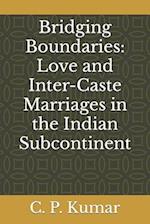 Bridging Boundaries: Love and Inter-Caste Marriages in the Indian Subcontinent 