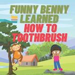 Benny The Funny Monkey Learned How To Toothbrush: Children's Books on Health and Good Habits 