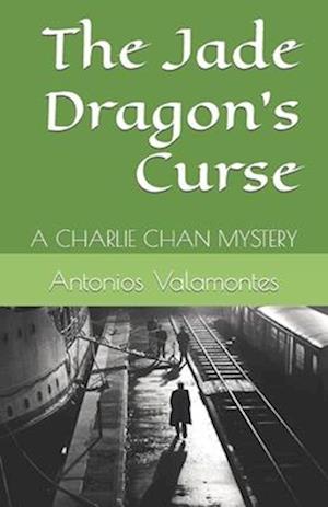 The Jade Dragon's Curse: A CHARLIE CHAN MYSTERY