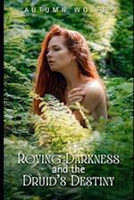 Roving Darkness and the Druid's Destiny 