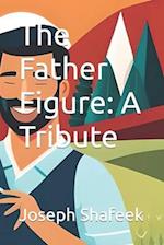 The Father Figure: A Tribute 