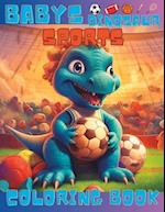 Babys dinosaur sports Coloring Book: For kids ages 1-5 