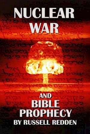 Nuclear War and Bible Prophecy