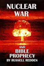 Nuclear War and Bible Prophecy 