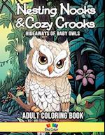 Nesting Nooks and Cozy Crooks: Unveiling the Whimsical Hideaways of Baby Owls 