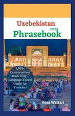 Uzbekistan Phrasebook 2023: 1,500+ Conversations Made Easy - Language Travel Guide for Travelers 