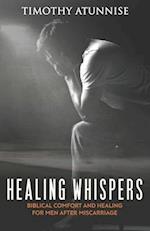 Healing Whispers: Biblical Comfort and Healing for Men After Miscarriage 