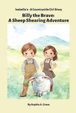 Billy the Brave: A Sheep Shearing Adventure 