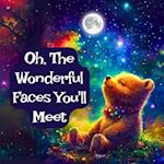 Oh, The Wonderful Faces You'll Meet: A Bedtime Story for Motivation and Inspiration 