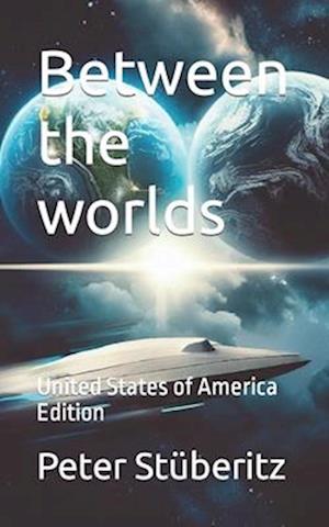 Between the worlds: United States of America Edition