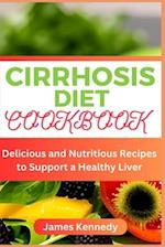 CIRRHOSIS DIET COOKBOOK : Delicious and Nutritious Recipes to Support a Healthy Liver 