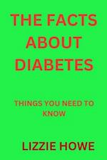 THE FACTS ABOUT DIABETES: THINGS YOU NEED TO KNOW 