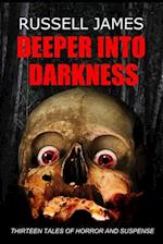 Deeper Into Darkness: Thirteen Tales of Horror and Suspense 