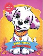 Baby Puppy Adventures: An 70+ Page Coloring Book for Easy Coloring Fun, Perfect for All Ages 