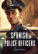 Spanish for Police Officers: 15 Real-Life Scenarios for Police Officers 