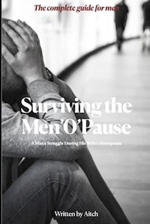 Surviving the Menopause: A Man's Struggle During His Wife's Menopause