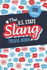 The U.S. State Slang Trivia Book: Quiz Your Knowledge of Talking Like a Local 
