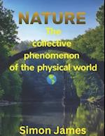 NATURE'S MIRACLE : The collective phenomenon of the physical world 