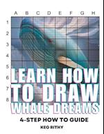 Learn How To Draw Whale Dreams: 4-Step How To Guide 