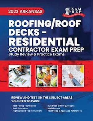 2023 Arkansas Roofing/Roof Decks - RESIDENTIAL: 2023 Study Review & Practice Exams