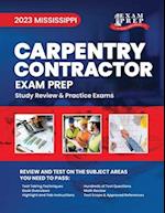 2023 Mississippi Carpentry Contractor: 2023 Study Review & Practice Exams 