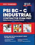 2023 Tennessee PSI BC- C Industrial Contractor: 2023 Study Review & Practice Exams 