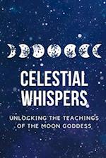 Celestial Whispers: Unlocking the Teachings of the Moon Goddess 