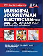 2023 South Carolina Municipal Journeyman Electrician (Prov): 2023 Study Review & Practice Exams 