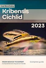 Kribensis Cichlid: From Novice to Expert. Comprehensive Aquarium Fish Guide 