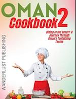 Oman cookbook 2 : Dinning In The Desert: A Journey Through Oman's Tantalizing Tastes. 