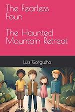 The Haunted Mountain Retreat 