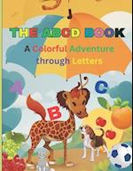The ABCD Book : A Colorful Adventure through Letters 