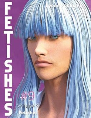 Fetishes: Vol 9