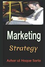 Marketing Strategy: Comprehensive guide to contemporary marketing 