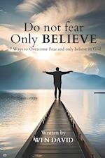 How to Overcome Fear and Believe in God 