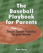 The Baseball Playbook for Parents: Simple Season Statistics for your Athlete 