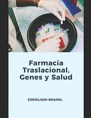 Farmacia Traslacional, Genes y Salud